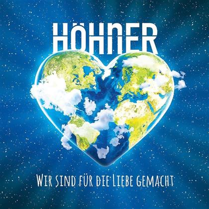 Hoehner - Wir Sind Für Die Liebe Gemacht