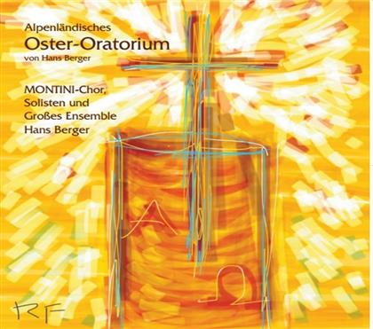 Hans Berger & Montini Chor - Alpenländisches Oster-Oratorium