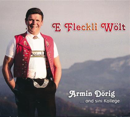 Armin Dörig ond sini Kollege - E Fleckli Wölt