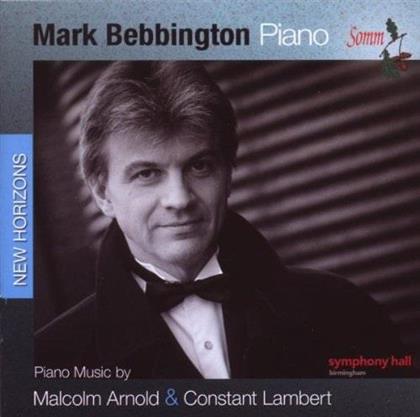 Mark Bebbington, Sir Malcolm Arnold (1921-2006) & Constant Lambert (1905 - 1951) - Klavierwerke / Piano Music