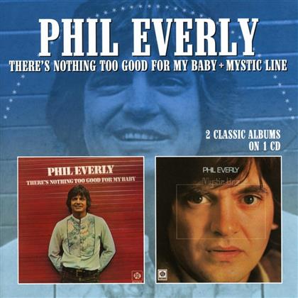 Phil Everly - There's Nothing Too Good For My Baby