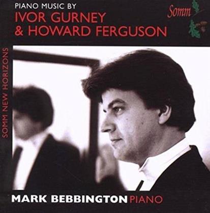 Mark Bebbington, Ivor Gurney (1890-1937) & Howard Ferguson (1908 - 1999) - Klavierwerke
