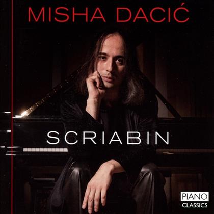 Misha Dacic & Alexander Scriabin (1872-1915) - Piano Music