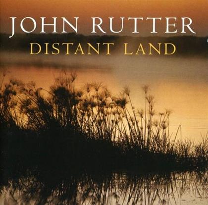 John Rutter - Distant Land: The Orchestral Collection (Neuauflage)