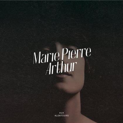 Marie-Pierre Arthur - Aux Alentours (LP)