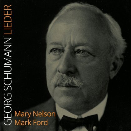 Georg Schumann (1866 - 1952), Mary Nelson & Mark Ford - Lieder