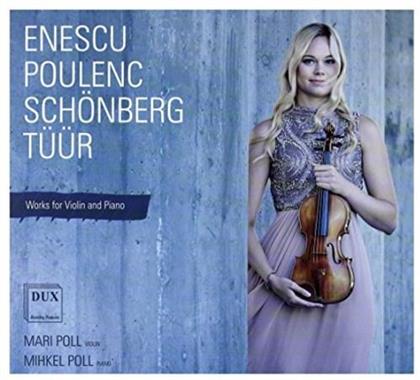 George Enescu (1881-1955), Francis Poulenc (1899-1963), Arnold Schönberg (1874-1951), Erkki-Sven Tüür, Mari Poll, … - Works For Violin & Piano