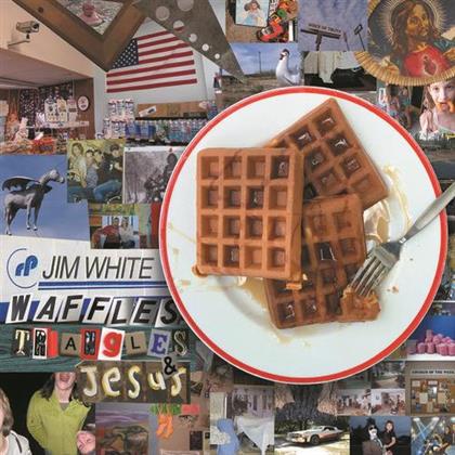 Jim White - Waffles Triangles & Jesus