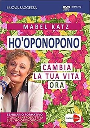 Ho'oponopono - Mabel Katz - Cambia la tua vita ora (DVD + Book)