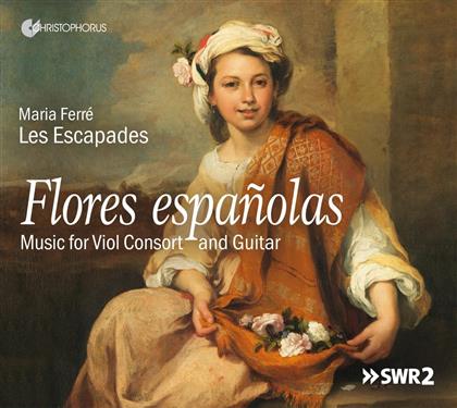 Les Escapades & Maria Ferré - Flores Espanolas - Music For Viol Consort And Guitar