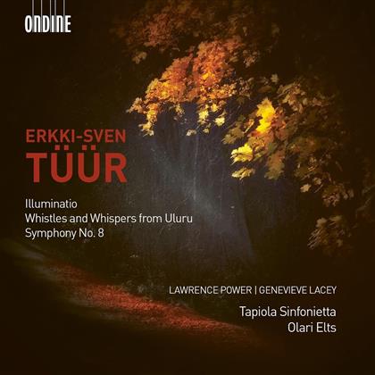Lawrence Power, Genevieve Lacey, Erkki-Sven Tüür (*1959), Olari Elts & Tapiola Sinfonietta - Illuminato / Whistles And Whispers From Uluru / Symphony No. 8