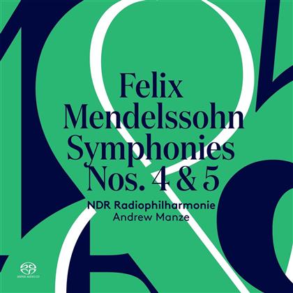 Felix Mendelssohn-Bartholdy (1809-1847), Andrew Manze & NDR Radiophilharmonie - Symphonies Nos. 4 & 5 (SACD)