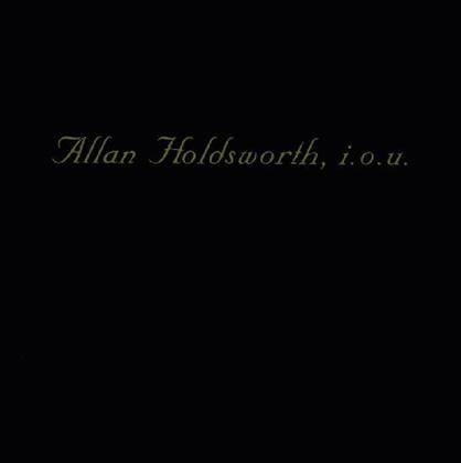 Allan Holdsworth - I.O.U. (2018 Reissue)