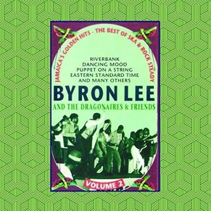 Byron Lee, the Dragonaires & Friends - Volume 2: Jamaica's Golden Hits