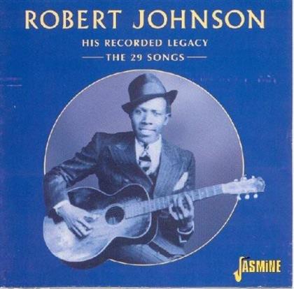 Robert Johnson - His Recorded Legacy: The 29 Songs