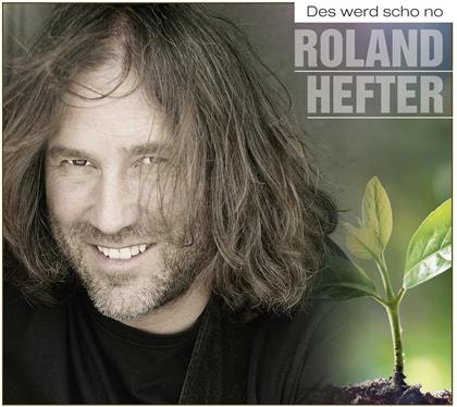 Roland Hefter - Des Werd Scho No