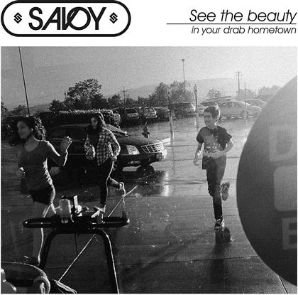 Savoy - See The Beauty In Your Drab Hometown