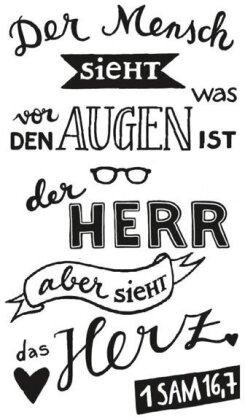 Stempel Der Mensch sieht was vor den Augen ist - Gott aber sieht das Herz. 1 Sam 16,7