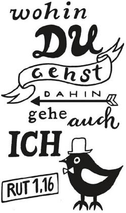 Stempel Wohin du gehst - dahin gehe auch ich. Rut 1,16