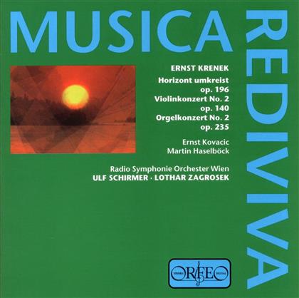 Ernst Kovacic, Martin Haselböck, Ernst Krenek (1900-1991), Ulf Schirmer, Lothar Zagrosek, … - Horizont Umkreist Op.196, Violinkonzert No. 2, Orgelkonzert 2