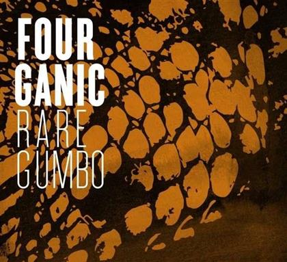 Fourganic - Rare Gumbo