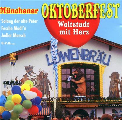 Münchener Oktoberfest - Weltstadt Mit Herz