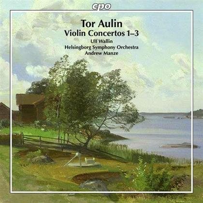 Tor Aulin, Andrew Manze, Ulf Wallin & Helsingborg Symphony Orchestra - Violin Concertos 1-3