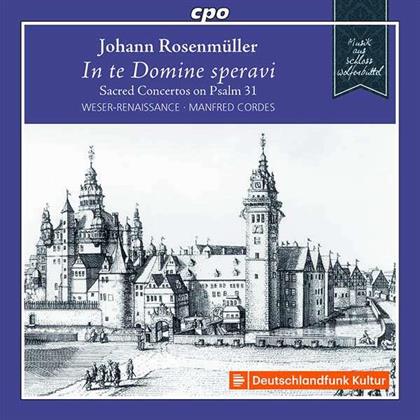 Johann Rosenmüller (1617-1684), Manfred Cordes & Weser Renaissance Bremen - In Te Domine Speravi - Sacred Concertos On Psalm 31