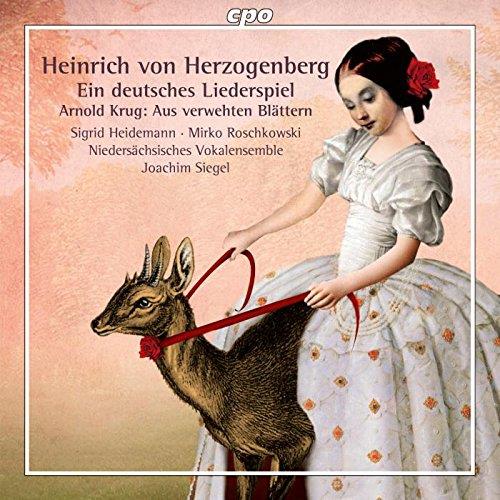 Heinrich von Herzogenberg (1843-1900), Arnold Krug (1849-1904), Joachim Siegel, Sigrid Heidemann, Mirko Roschkowski, … - Ein Deutsches Liederspiel, Aus Verwehten Blättern op. 32