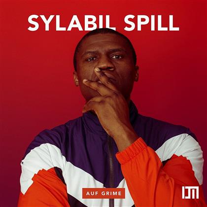 Sylabil Spill - Auf Grime