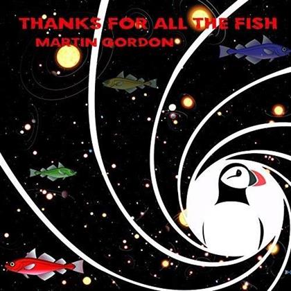 Martin Gordon - Thanks For All The Fish