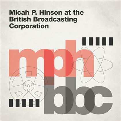 Micah P. Hinson - At The British Broadcasting Corporation (Limited Edition, LP + Digital Copy)