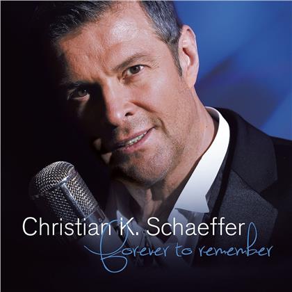 Christian K. Schaeffer - Forever To Remember