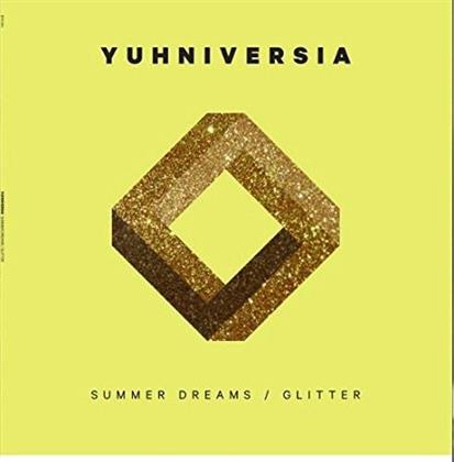 Yuhniversia - Summer Dreams / Glitter (LP)