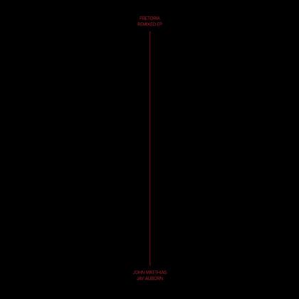 John Matthias & Jay Auborn - Pretoria Remixed (LP + Digital Copy)