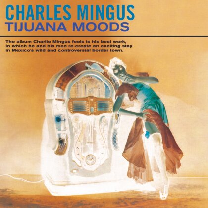 Charles Mingus - Tijuana Moods (Poll Winner, 5 Bonustracks)
