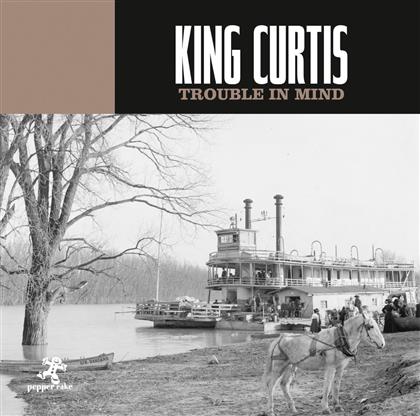 King Curtis - Trouble In Mind (Reissue)