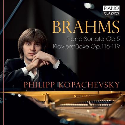 Johannes Brahms (1833-1897) & Philipp Kopachevsky - Piano Sonata Op.5 / Klavierstücke Op. 116-119 (2 CDs)