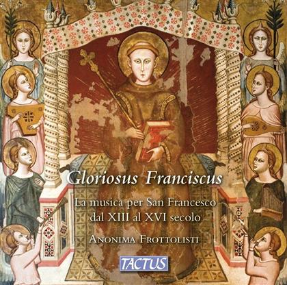 Anonima Frottolisti - Gloriosus Franciscus - Music For St. Francis From 13th To 16Th Century