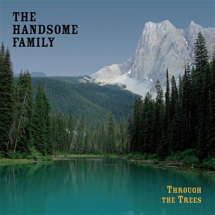 The Handsome Family - Through The Trees (20th Anniversary Edition, LP + CD)