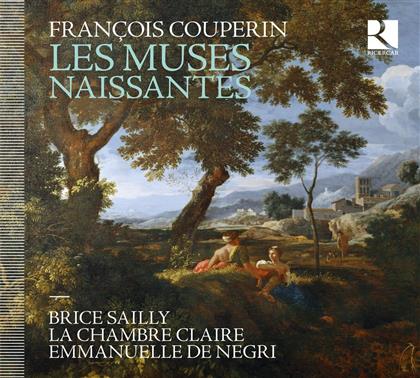 François Couperin Le Grand (1668-1733), Brice Sailly & Le Chambre Clair - Les Muses Naissantes