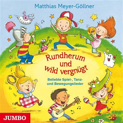 Matthias Meyer-Göllner - Rundherum Und Wild Vergnügt