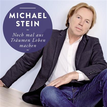 Michael Stein - Noch Mal Aus Träumen Leben Machen