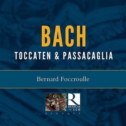 Bernard Foccroulle (*1953) & Johann Sebastian Bach (1685-1750) - Toccaten & Passacaglia (Reissue)