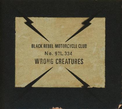 Black Rebel Motorcycle Club - Wrong Creatures (2nd Edition)