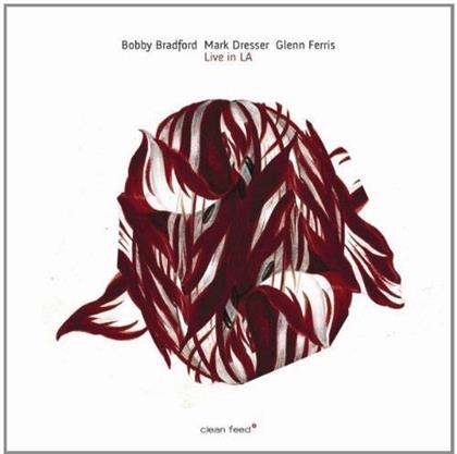 Bobby Bradford, Mark Dresser & Glenn Ferris - Live In La