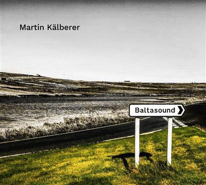 Martin Kälberer - Baltasound (LP)