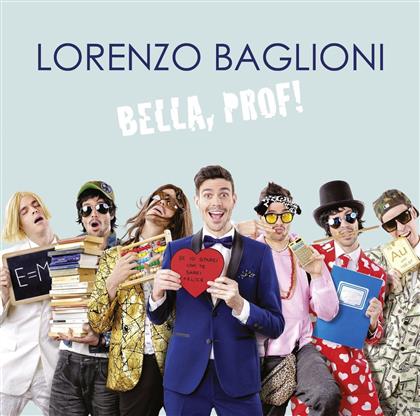 Lorenzo Baglioni - Bella, Prof!