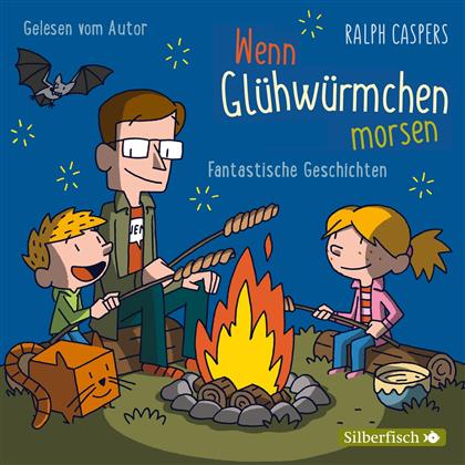 Ralph Caspers - Wenn Glühwürmchen morsen - Fantastische Geschichten (2 CDs)