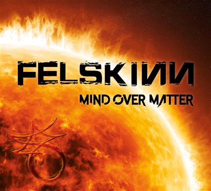 Felskinn - Mind Over Matter (Digipack)